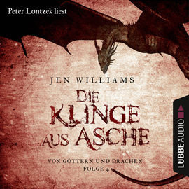 Hörbuch Die Klinge aus Asche (Von Göttern und Drachen 4)  - Autor Jen Williams   - gelesen von Peter Lontzek