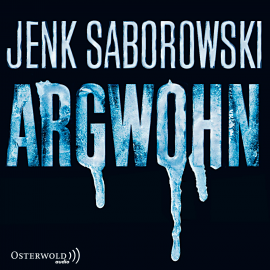 Hörbuch Argwohn  - Autor Jenk Saborowski   - gelesen von Uve Teschner