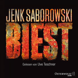 Hörbuch Biest  - Autor Jenk Saborowski   - gelesen von Uve Teschner