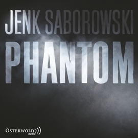 Hörbuch Phantom (Agent Solveigh Lang 4)  - Autor Jenk Saborowski   - gelesen von Uve Teschner