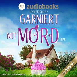 Hörbuch Garniert mit Mord - Mord mit Sahne-Reihe, Band 1 (Ungekürzt)  - Autor Jenn McKinlay   - gelesen von Silke Buchholz