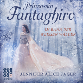 Hörbuch Prinzessin Fantaghiro. Im Bann der Weißen Wälder  - Autor Jennifer Alice Jager   - gelesen von Svenja Pages