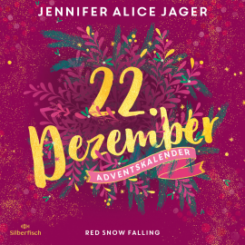 Hörbuch Red Snow Falling (Christmas Kisses. Ein Adventskalender 22)  - Autor Jennifer Alice Jager   - gelesen von Dagmar Bittner