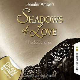 Hörbuch Heiße Schatten (Shadows of Love 3)  - Autor Jennifer Ambers   - gelesen von Karen Kasche