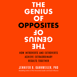 Hörbuch The Genius of Opposites - How Introverts and Extroverts Achieve Extraordinary Results Together (Unabridged)  - Autor Jennifer B. Kahnweiler PhD   - gelesen von Tiffany Williams