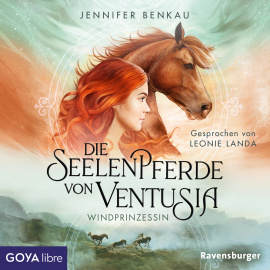 Hörbuch Die Seelenpferde von Ventusia. Windprinzessin [Band 1 (Ungekürzt)]  - Autor Jennifer Benkau   - gelesen von Leonie Landa