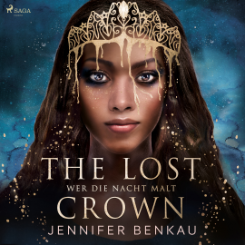 Hörbuch The Lost Crown, Band 1: Wer die Nacht malt  - Autor Jennifer Benkau   - gelesen von Schauspielergruppe