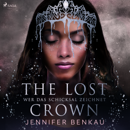 Hörbuch The Lost Crown, Band 2: Wer das Schicksal zeichnet  - Autor Jennifer Benkau   - gelesen von Schauspielergruppe