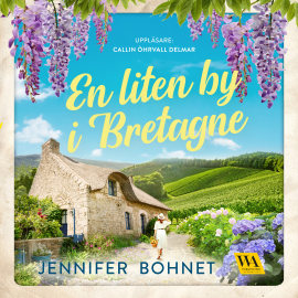 Hörbuch En liten by i Bretagne  - Autor Jennifer Bohnet   - gelesen von Callin Öhrvall Delmar