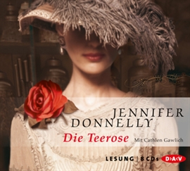 Hörbuch Die Teerose (Teil 1)  - Autor Jennifer Donnelly   - gelesen von Cathlen Gawlich