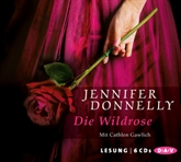 Hörbuch Die Wildrose (Teil 3)  - Autor Jennifer Donnelly   - gelesen von Cathlen Gawlich