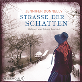 Hörbuch Straße der Schatten  - Autor Jennifer Donnelly   - gelesen von Sabine Arnhold