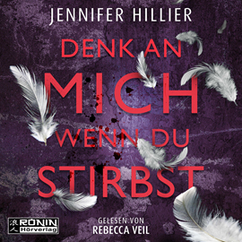 Hörbuch Denk an mich, wenn du stirbst (ungekürzt)  - Autor Jennifer Hillier   - gelesen von Rebecca Veil