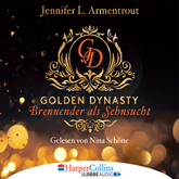 Hörbuch Brennender als Sehnsucht (Golden Dynasty 2)  - Autor Jennifer L. Armentrout   - gelesen von Nina Schöne