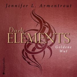 Hörbuch Dark Elements 5 - Goldene Wut (ungekürzt)  - Autor Jennifer L. Armentrout   - gelesen von Bettina Storm