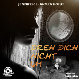 Hörbuch Dreh dich nicht um  - Autor Jennifer L. Armentrout   - gelesen von Katja Sallay.