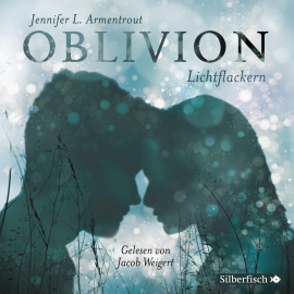 Hörbuch Oblivion 3. Lichtflackern  - Autor Jennifer L. Armentrout   - gelesen von Jacob Weigert