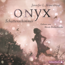 Hörbuch Onyx. Schattenschimmer  - Autor Jennifer L. Armentrout   - gelesen von Merete Brettschneider