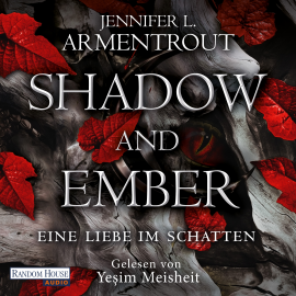 Hörbuch Shadow and Ember – Eine Liebe im Schatten  - Autor Jennifer L. Armentrout   - gelesen von Yesim Meisheit