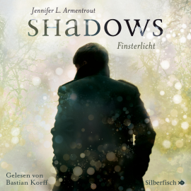 Hörbuch Shadows. Finsterlicht (Obsidian-Prequel)  - Autor Jennifer L. Armentrout   - gelesen von Bastian Korff