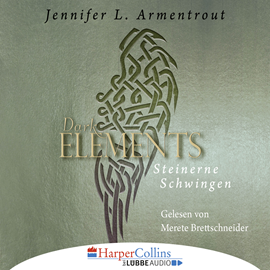 Hörbuch Steinerne Schwingen (Dark Elements 1)  - Autor Jennifer L. Armentrout   - gelesen von Merete Brettschneider
