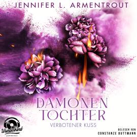 Hörbuch Verbotener Kuss - Dämonentochter, Band 1 (Ungekürzt)  - Autor Jennifer L. Armentrout   - gelesen von Constanze Buttmann