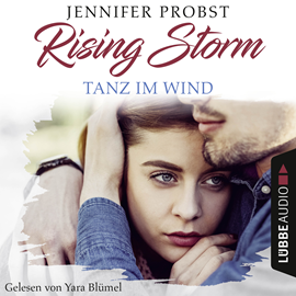 Hörbuch Tanz im Wind (Rising-Storm-Reihe 4)  - Autor Jennifer Probst   - gelesen von Yara Blümel