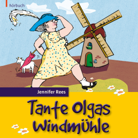 Hörbuch Tante Olgas Windmühle  - Autor Jennifer Rees   - gelesen von Daniel Kopp