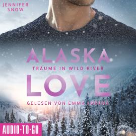 Hörbuch Träume in Wild River - Alaska Love, Band 6 (ungekürzt)  - Autor Jennifer Snow   - gelesen von Emma Lorenz