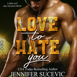 Hörbuch Love to Hate you  - Autor Jennifer Sucevic   - gelesen von Schauspielergruppe