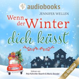 Hörbuch Wenn der Winter dich küsst (Ungekürzt)  - Autor Jennifer Wellen   - gelesen von Schauspielergruppe