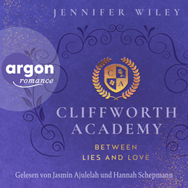 Hörbuch Cliffworth Academy - Between Lies and Love - Cliffworth Academy, Band 1 (Ungekürzte Lesung)  - Autor Jennifer Wiley   - gelesen von Schauspielergruppe