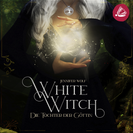 Hörbuch White Witch - Die Tochter der Göttin  - Autor Jennifer Wolf   - gelesen von Dagmar Bittner