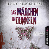 Hörbuch Das Mädchen im Dunkeln  - Autor Jenny Blackhurst   - gelesen von Tanja Geke