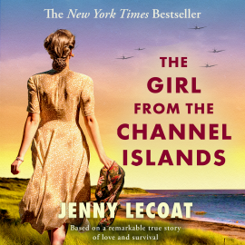 Hörbuch The Girl from the Channel Islands  - Autor Jenny Lecoat   - gelesen von Deryn Edwards