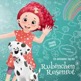 Hörbuch Ein achtsamer Tag mit Rubinchen Rosenrot  - Autor Jenny Lenke   - gelesen von Burkhard Schmeer
