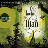 Hörbuch Die Toechter von Ilian  - Autor Jenny-Mai Nuyen   - gelesen von Gabriele Blum