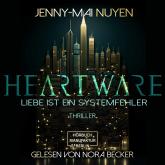 Hörbuch Heartware (ungekürzt)  - Autor Jenny-Mai Nuyen   - gelesen von Nora Becker