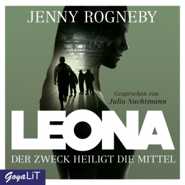 Hörbuch Leona. Der Zweck heiligt die Mittel  - Autor Jenny Rogneby   - gelesen von Julia Nachtmann