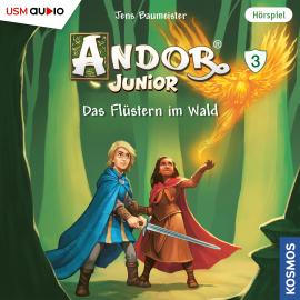Hörbuch Andor Junior, Folge 3: Das Flüstern im Wald  - Autor Jens Baumeister   - gelesen von Schauspielergruppe