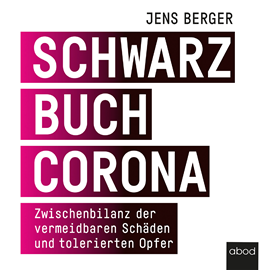 Hörbuch Schwarzbuch Corona  - Autor Jens Berger   - gelesen von Klaus B. Wolf