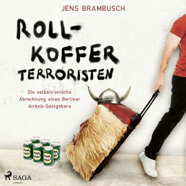Hörbuch Rollkofferterroristen - Die selbstironische Abrechnung eines Berliner Airbnb-Gastgebers  - Autor Jens Brambusch   - gelesen von Sebastian Dunkelberg