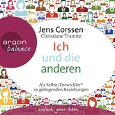 Hörbuch Ich und die anderen - Als Selbst-Entwickler zu gelingenden Beziehungen  - Autor Jens Corssen   - gelesen von Verena Rendtorff