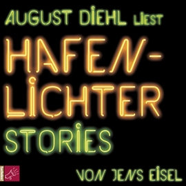 Hörbuch Hafenlichter. Stories  - Autor Jens Eisel   - gelesen von August Diehl