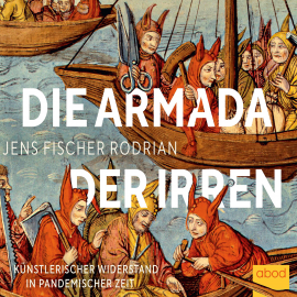 Hörbuch Die Armada der Irren  - Autor Jens Fischer Rodrian   - gelesen von Klaus B.Wolf