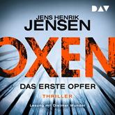 Hörbuch Oxen – Das erste Opfer  - Autor Jens Henrik Jensen   - gelesen von Dietmar Wunder