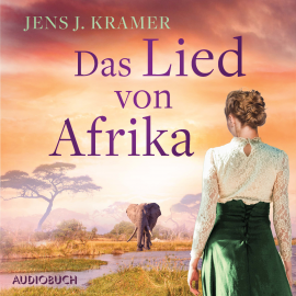 Hörbuch Das Lied von Afrika  - Autor Jens J. Kramer   - gelesen von Astrid Schulz
