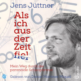 Hörbuch Als ich aus der Zeit fiel  - Autor Jens Jüttner   - gelesen von Daniel Martinez Miguel