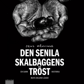 Hörbuch Den senila skalbaggens tröst  - Autor Jens Månvinge   - gelesen von Mats Eklund