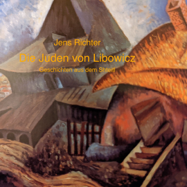 Hörbuch Die Juden von Libowicz  - Autor Jens Richter   - gelesen von Jens Richter